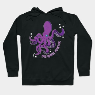 The Octopus is my Spirit Animal Hoodie